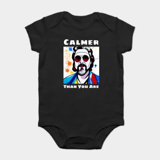 Calmer Than You Are Baby Bodysuit